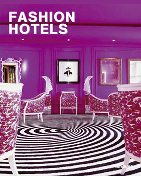 книга Fashion Hotels, автор: Guy Dittrich